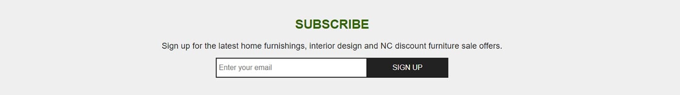 Sign up here for the latest home furnishings, interior design and NC discount furniture sale offers.
