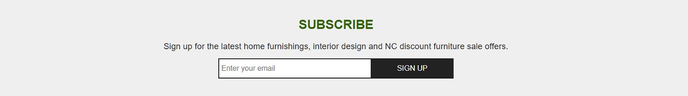 Sign up here for the latest home furnishings, interior design and NC discount furniture sale offers.